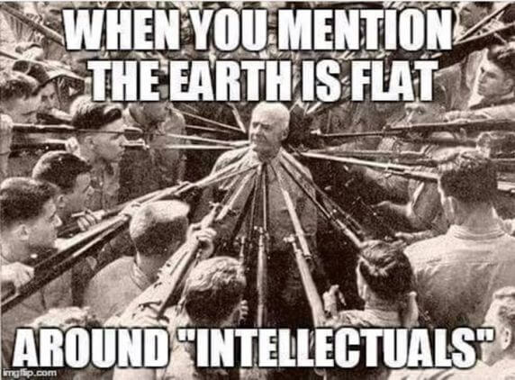 Mention Flat Earth Around Intellectuals, Prepare For Their Love