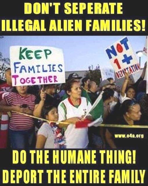 Be Humane Deport the Whole Family