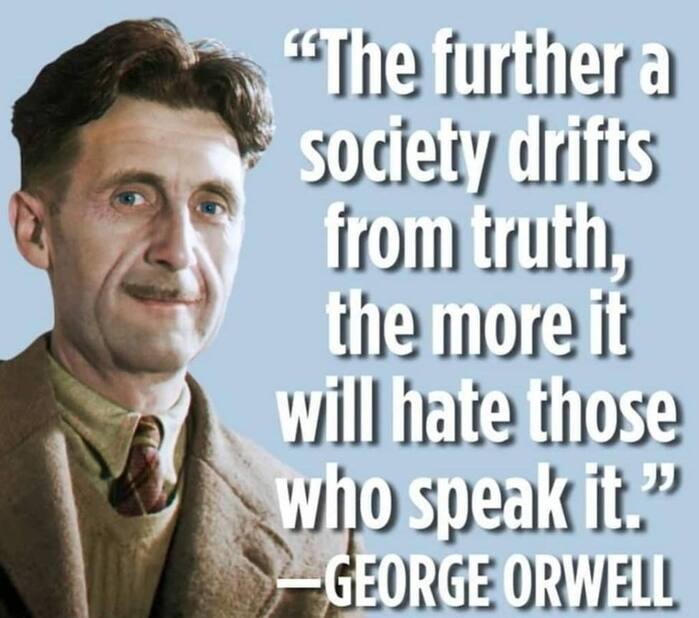 Society Drifts from Truth more it will Hate those Who Speak it