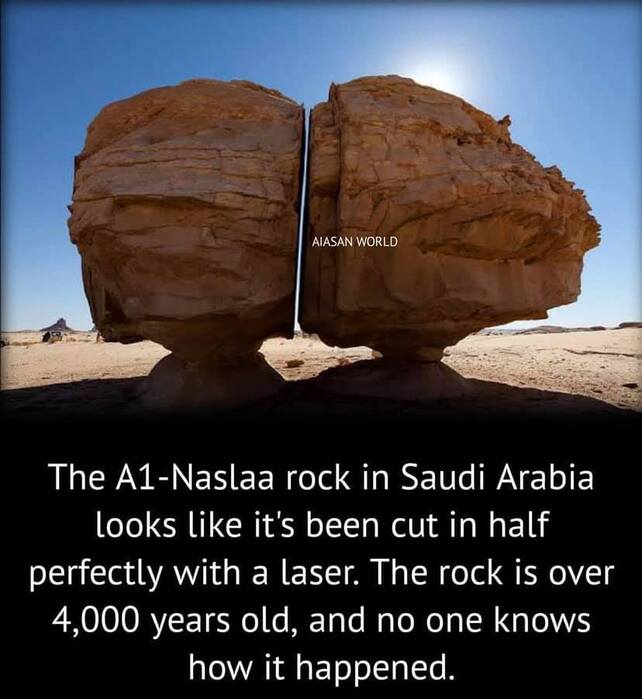 The A1-Naslaa rock in SA looks like cut in half - Free Earth Memes