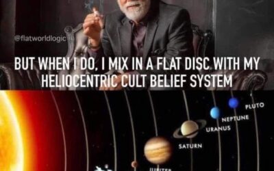 I Dont Always Expose My Stupidity But When I Do Mix In A Flat Disc With My Heliocentric Belief System